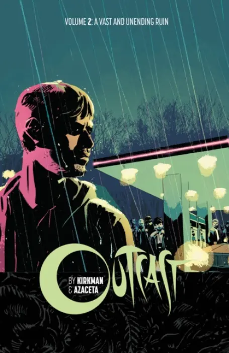 Outcast by Kirkman & Azaceta Volume 2: A Vast and Unending Ruin - Kirkman, Robert