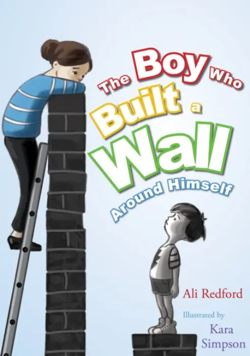 Boy Who Built a Wall Around Himself - Redford, Alison
