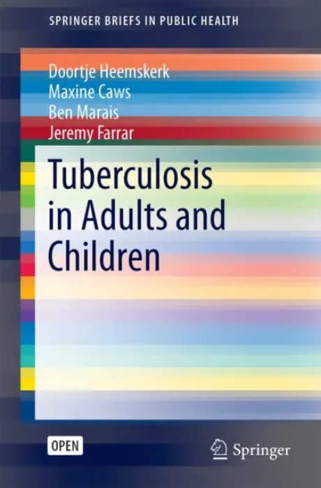 Tuberculosis in Adults and Children - Heemskerk, Dorothee a Caws, Maxine a Marais, Ben a Farrar, Jeremy