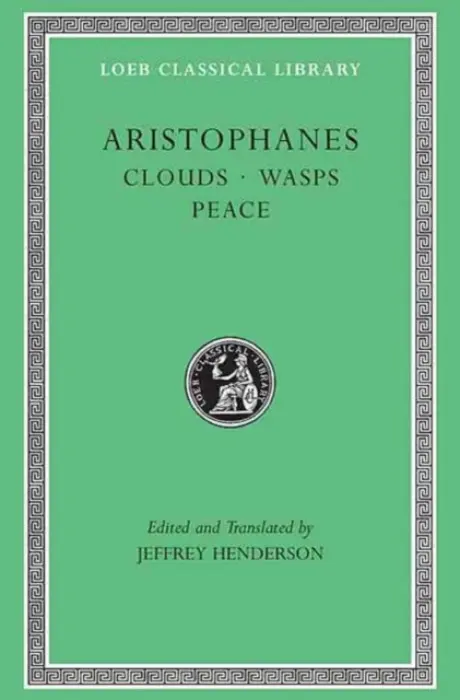 Clouds. Wasps. Peace - Aristophanes