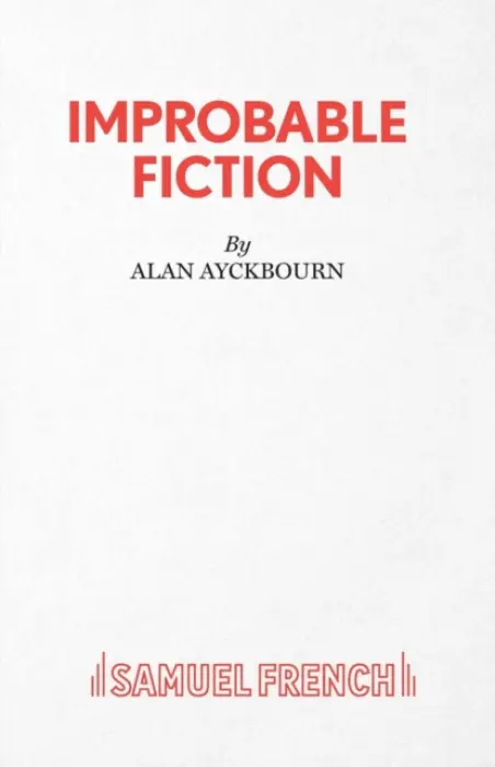 Improbable Fiction - Ayckbourn, Alan