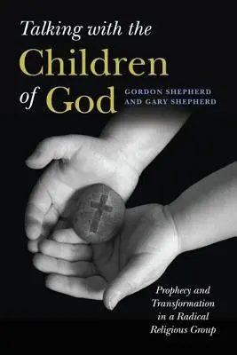 Talking with the Children of God - Shepherd, Gordon a Shepherd, Gary