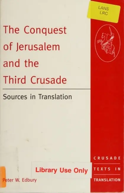 Conquest of Jerusalem and the Third Crusade - Edbury, Peter W.