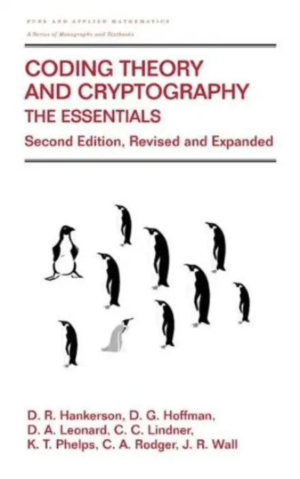 Coding Theory and Cryptography - Hankerson, D.C. a Hoffman, Gary a Leonard, D.A. a Lindner, Charles C. a Phelps, K.T. a Rodger, C.A. a Wall, J.R.