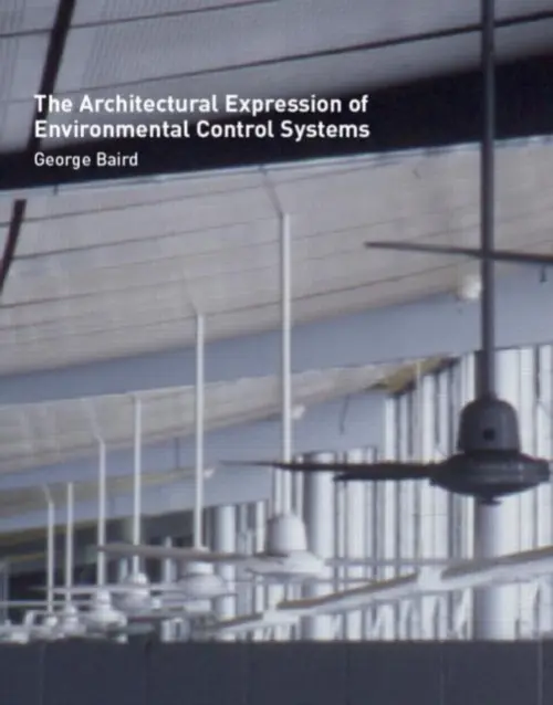 Architectural Expression of Environmental Control Systems - Baird, George