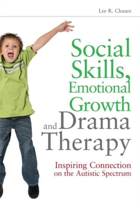 Social Skills, Emotional Growth and Drama Therapy - Chasen, Lee R.