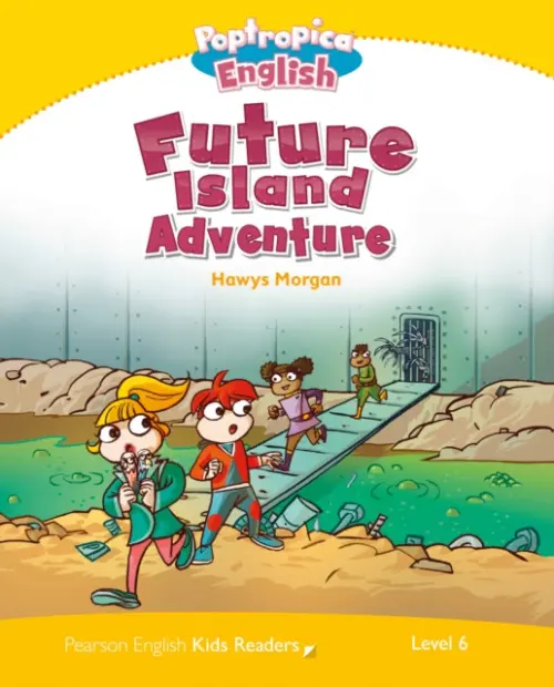 Level 6: Poptropica English Future Island Adventure - Morgan, Hawys a Laidlaw, Caroline
