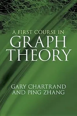First Course in Graph Theory - Chartrand, Gary a Zhang, Ping