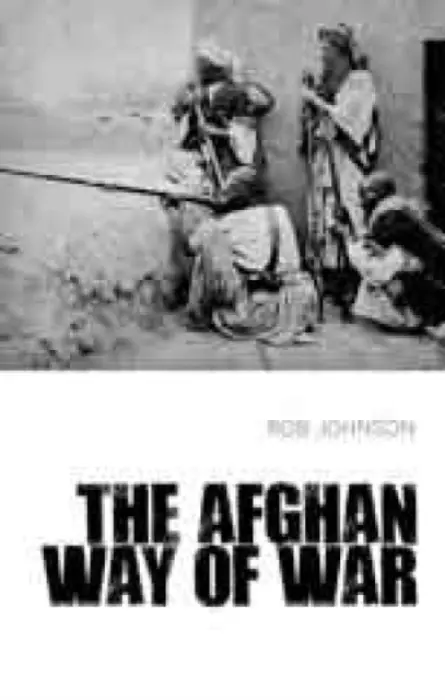 Afghan Way of War - Johnson, Rob