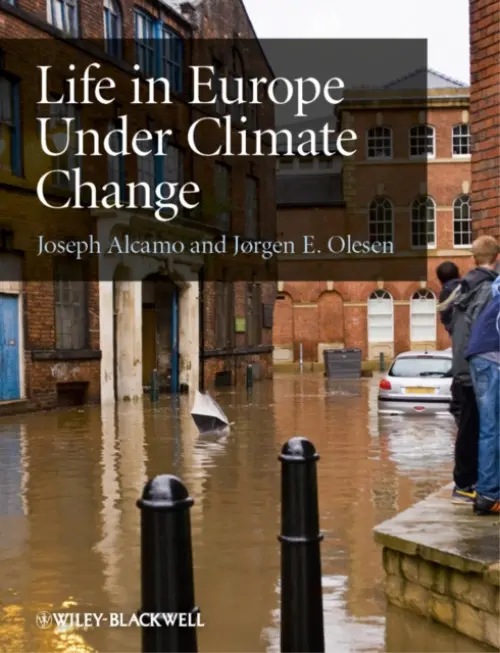 Life in Europe Under Climate Change - Alcamo, Joseph a Olesen, Jorgen E.