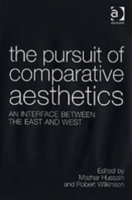 Pursuit of Comparative Aesthetics - Hussain, Mazhar