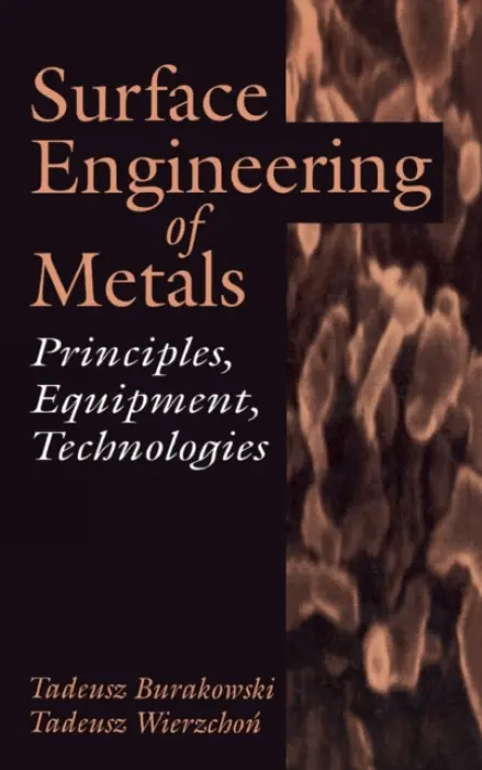 Surface Engineering of Metals - Burakowski, Tadeusz a Wierzchon, Tadeusz