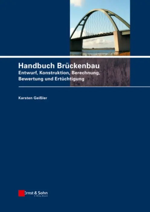 Handbuch Bruckenbau - GeiĂźler, Karsten (Dresden, Berlin)