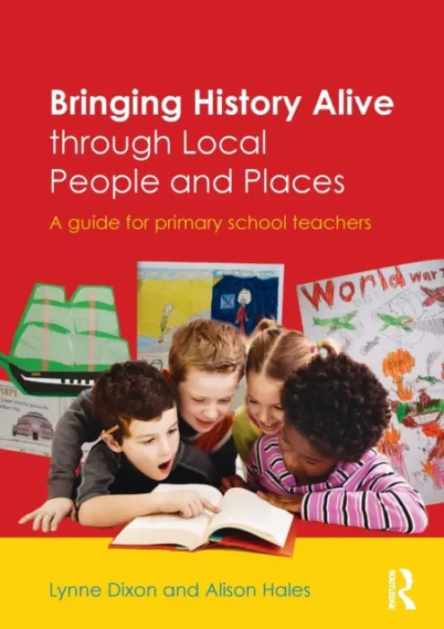 Bringing History Alive through Local People and Places - Dixon, Lynne (University of Greenwich, UK) a Hales, Alison (University of Greenwich, UK)