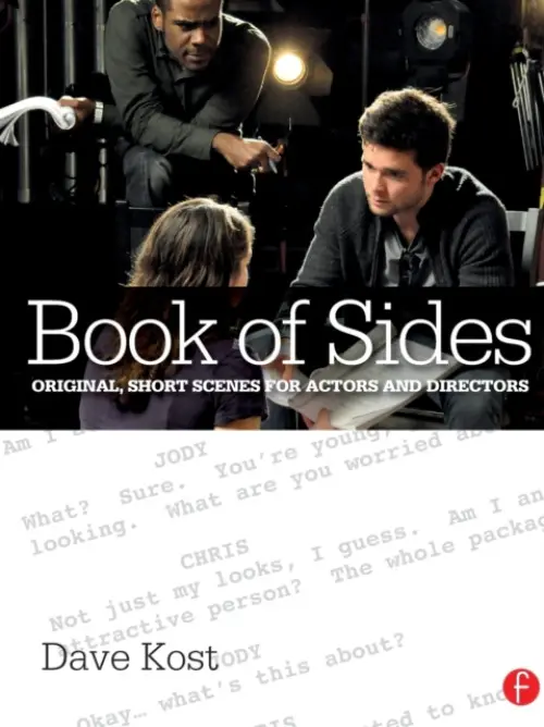 Book of Sides: Original, One-Page Scenes for Actors and Directors - Kost, Dave (Professor at Chapman University’s Dodge College of Film and Media Arts, Orange, CA)
