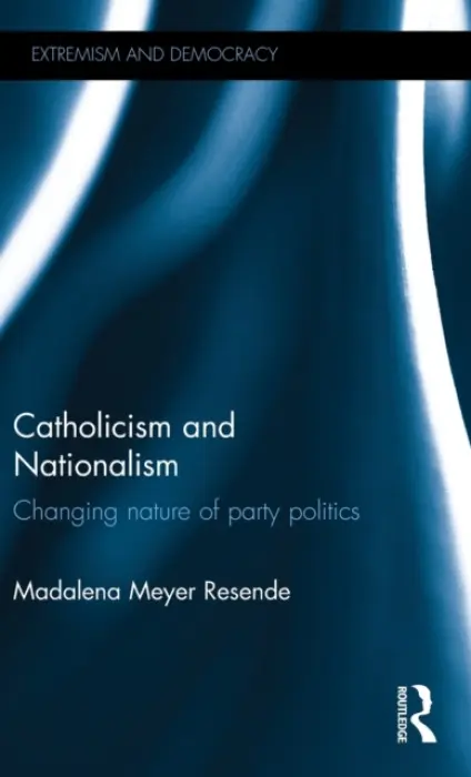 Catholicism and Nationalism - Resende, Madalena Meyer (Universidade Nova de Lisboa, Portugal)