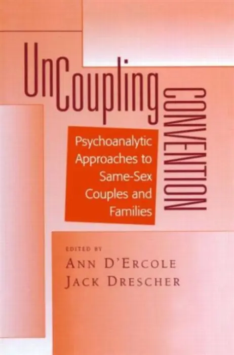 Uncoupling Convention - D'Ercole, Ann a Drescher, Jack