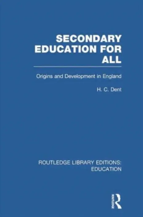 Secondary Education for All - Dent, H C