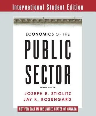 Economics of the Public Sector (Fourth Edition) - Joseph E. Stiglitz, Jay K. Rosengard