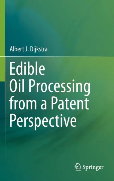 Edible Oil Processing from a Patent Perspective - Dijkstra, Albert J.
