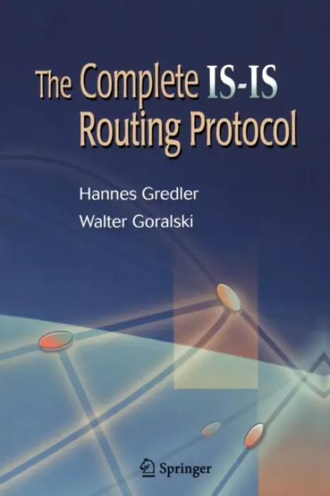 Complete IS-IS Routing Protocol - Gredler, Hannes a Goralski, Walter
