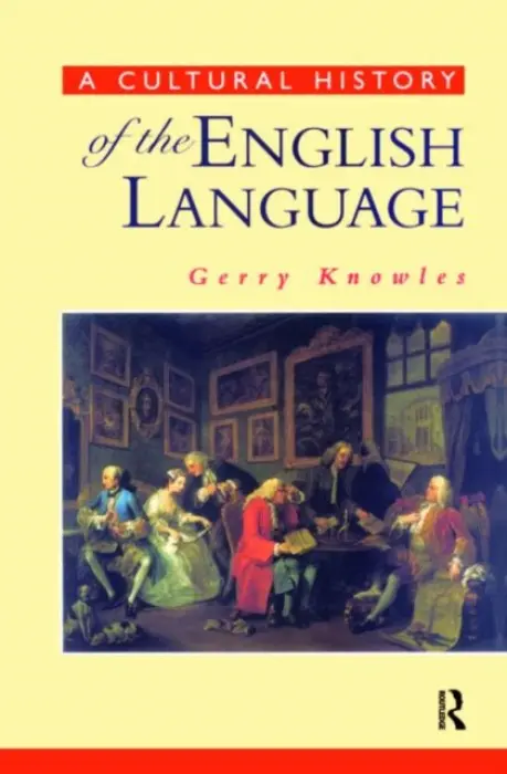 Cultural History of the English Language - Knowles, Gerry