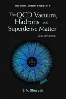 Qcd Vacuum, Hadrons And Superdense Matter, The (2nd Edition) - Shuryak, Edward V (State Univ Of New York At Stony Brook, Usa)
