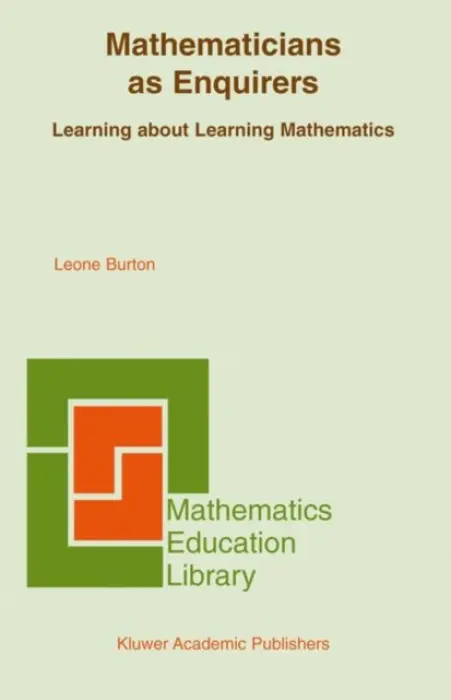 Mathematicians as Enquirers - Burton, Leone L.