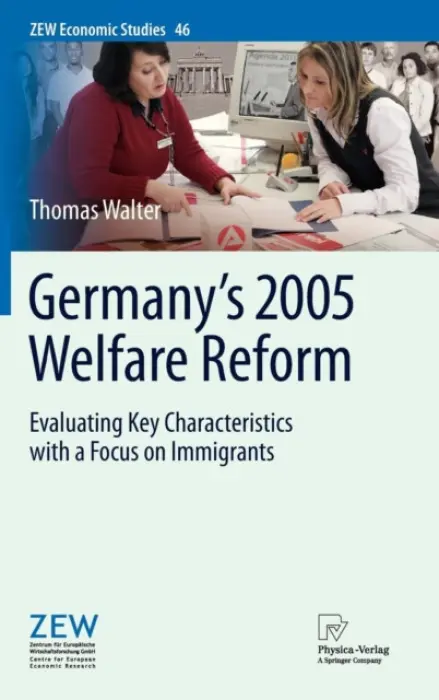 Germany's 2005 Welfare Reform - Walter, Thomas