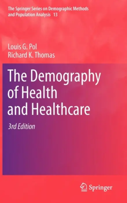 Demography of Health and Healthcare - Pol, Louis G. a Thomas, Richard K.
