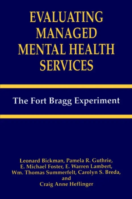 Evaluating Managed Mental Health Services - Bickman, Leonard a Breda, C.S. a Foster, E.M. a Guthrie, P.R. a Heflinger, C.A. a Lambert, E.W. a Summerfelt, Wm.T.