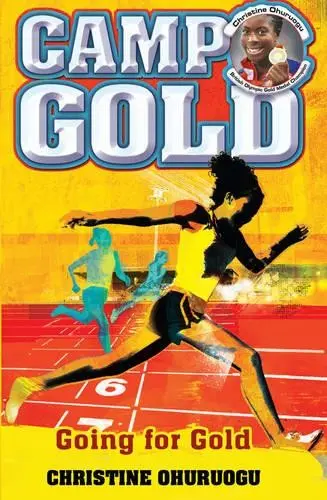Camp Gold: Going for Gold - Ohuruogu, Christine