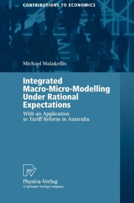 Integrated Macro-Micro-Modelling Under Rational Expectations - Malakellis, Michael
