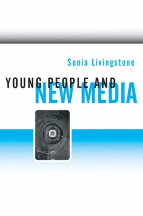 Young People and New Media - Livingstone, Sonia