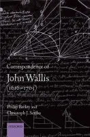 Correspondence of John Wallis (1616-1703) - Beeley, Philip (Faculty of History and Linacre College, Oxford) a Scriba, Christoph J. (University of Hamburg)