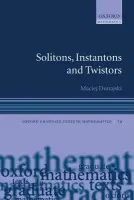 Solitons, Instantons, and Twistors - Dunajski, Maciej (University of Cambridge, UK)