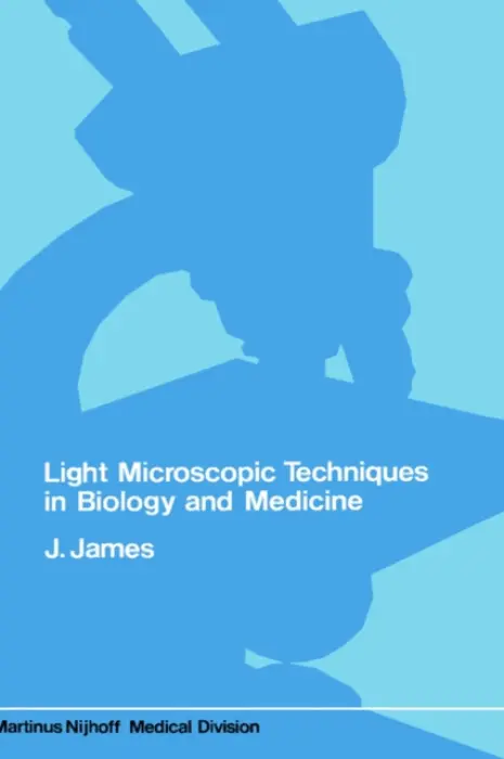 Light microscopic techniques in biology and medicine - James, J.