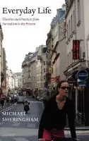Everyday Life - Sheringham, Michael (Marshal Foch Professor of French Literature, University of Oxford)