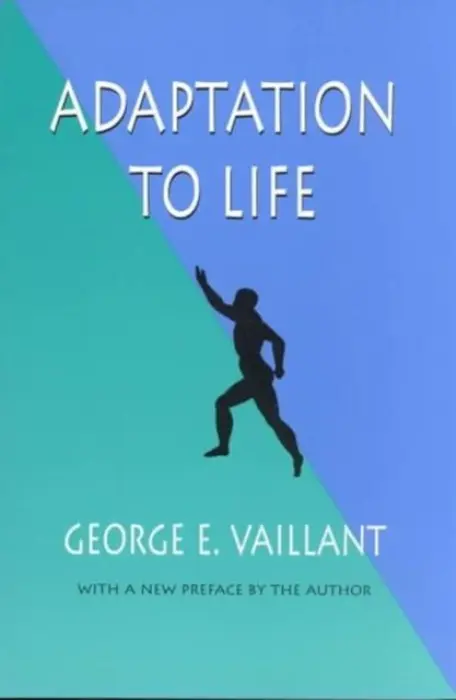Adaptation to Life - Vaillant, George E.