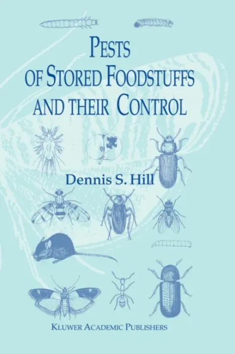 Pests of Stored Foodstuffs and their Control - Hill, Dennis S.