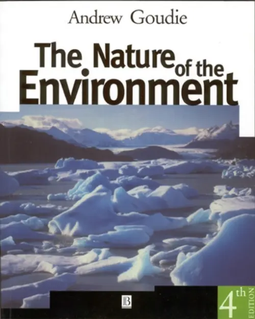 Nature of the Environment - Goudie, Andrew S. (University of Oxford, UK)