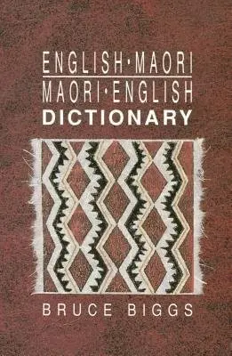 English-Maori Maori-English Dictionary - Biggs, Bruce