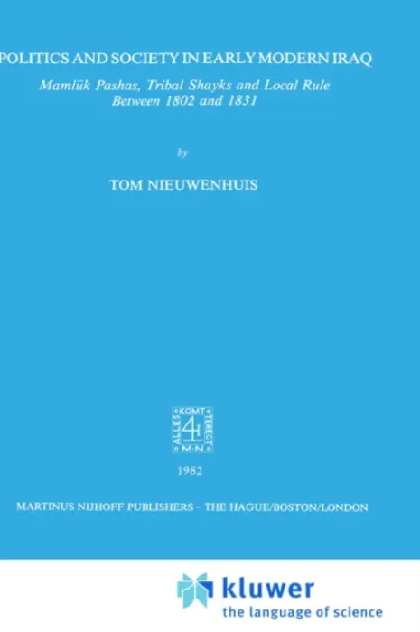 Politics and Society in Early Modern Iraq - Nieuwenhuis, T.