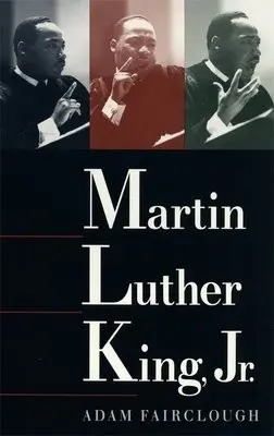 Martin Luther King Jr - Fairclough, Adam