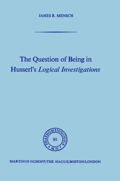 Question of Being in Husserl's Logical Investigations - Mensch, J.
