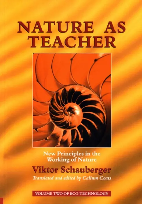 Nature as Teacher - Schauberger, Viktor