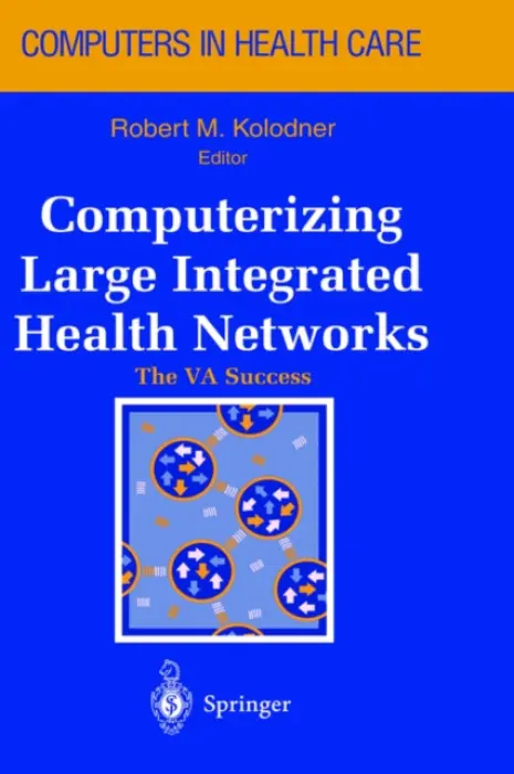 Computerizing Large Integrated Health Networks
