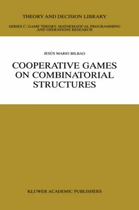 Cooperative Games on Combinatorial Structures - Bilbao, Jesus Mario