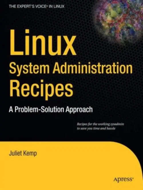 Linux System Administration Recipes - Kemp, Juliet
