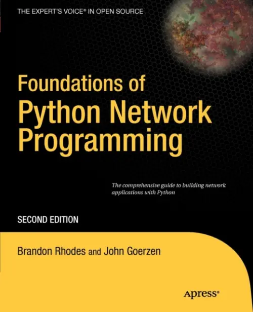 Foundations of Python Network Programming - Goerzen, John a Bower, Tim a Rhodes, Brandon